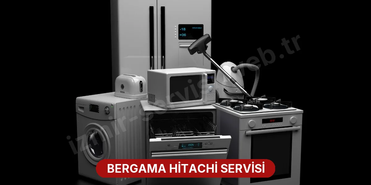 Bergama Hitachi Servisi