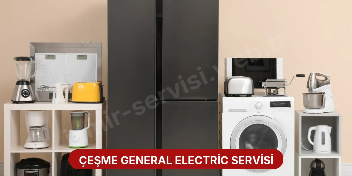 Çeşme General Electric Servisi