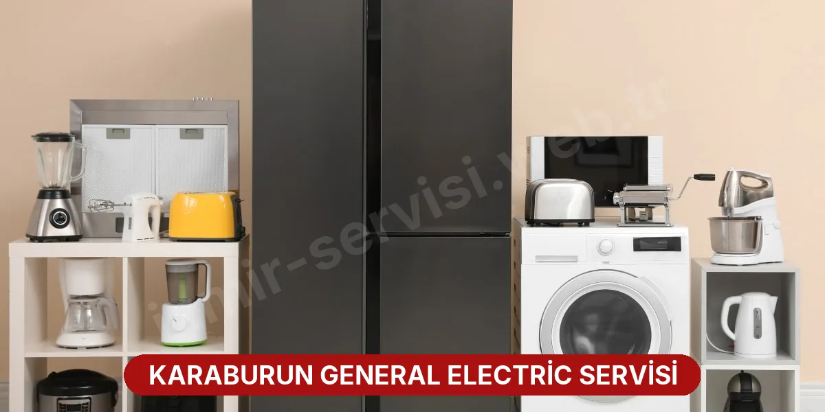 Karaburun General Electric Servisi