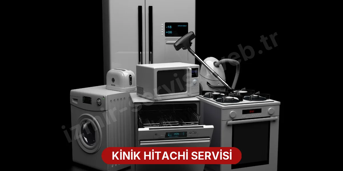 Kinik Hitachi Servisi