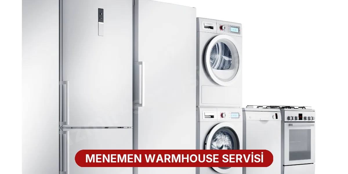 Menemen Warmhouse Servisi